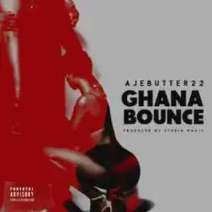 Ajebutter22 - Ghana Bounce